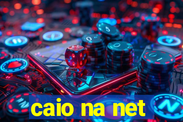 caio na net